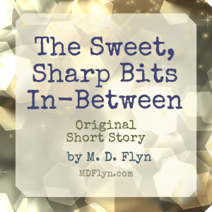 Sweet Sharp Bits In Between Sweet Sharp Bits In Between