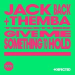 Jack Back, THEMBA & David Guetta – Give Me Something To Hold