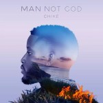 Chiké Man Not God