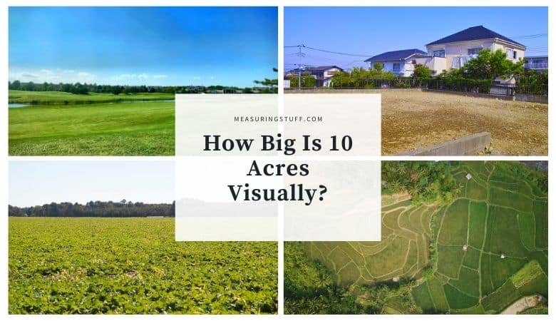 Acre is a term used for measurement of a land. How Big Is 10 Acres Visually With 9 Awesome Examples Measuring Stuff