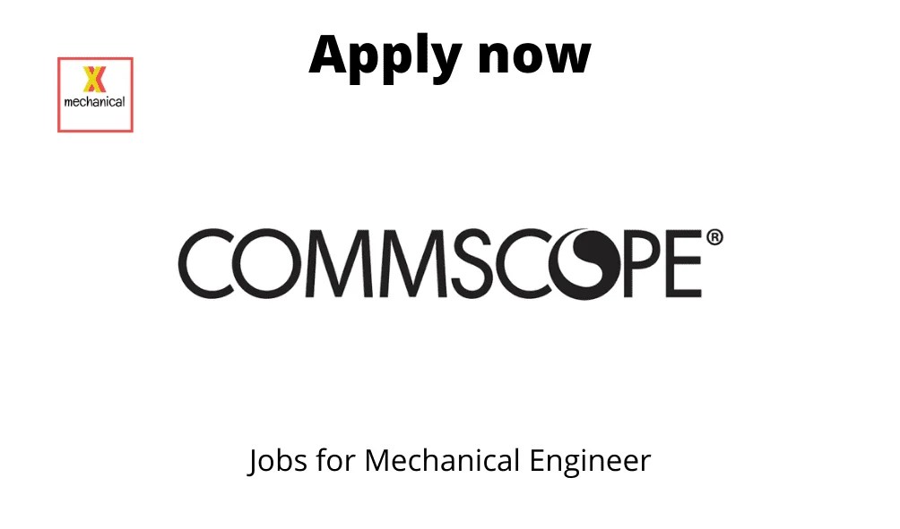 CommScope is Hiring Multiple openings Mechanical Jobs and Careers