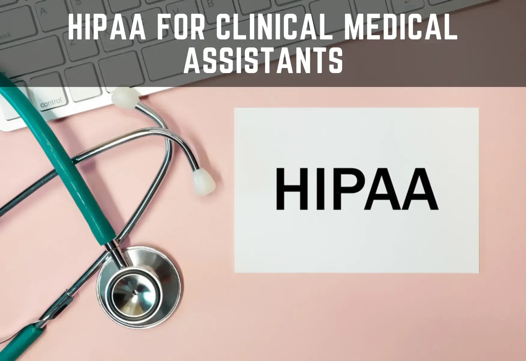 HIPAA for Clinical Medical Assistants Understanding Patients Privacy