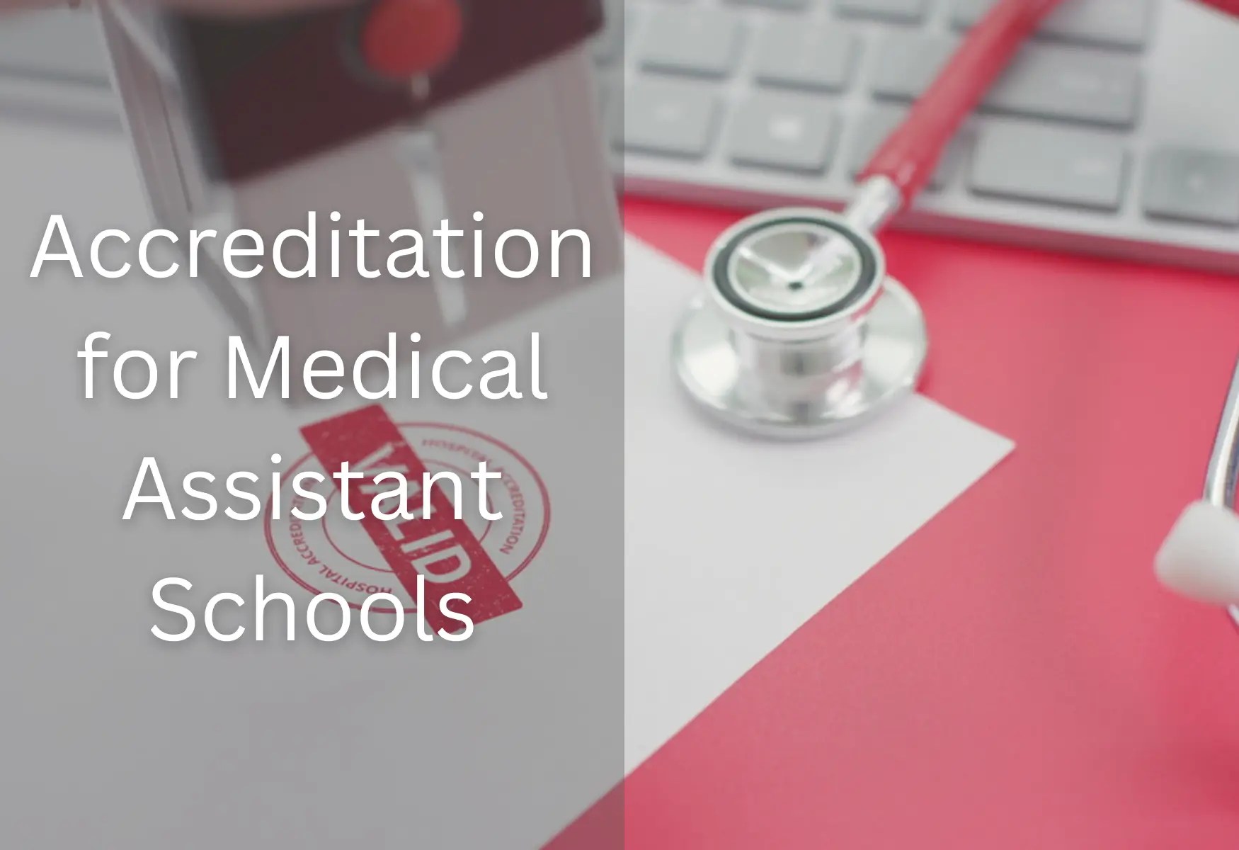The Importance of Accreditation for Medical Assistant Schools