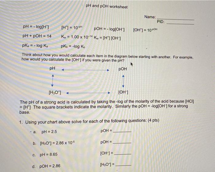 Using k a or pk a to calculate h+ and/or ph; Solved Ph And Poh Worksheet Name Pid Ph Log H H 10 Chegg Com