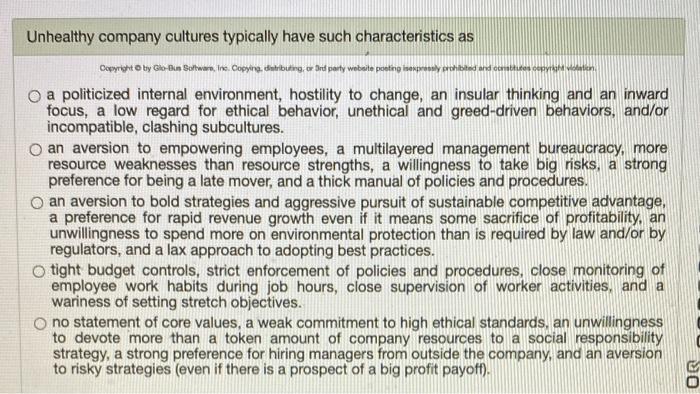 Unhealthy Pany Cultures Typically Have Such Chegg A politicized internal environment hostility to change and an aversion to looking outside the company for best practices new managerial approaches and innovative ideas.