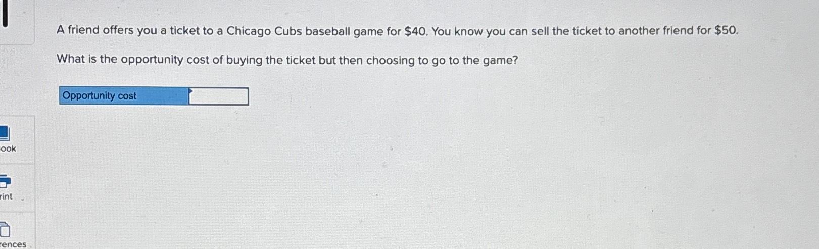Solved a friend offers you a ticket to a chicago cubs