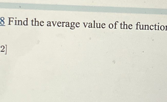 Solved 1,2,3,4,5,6,7?, ﻿and 8? ﻿Find The Average Value Of | Chegg.com