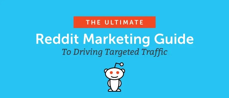 Reddit Marketing Guide How To Drive Targeted Traffic