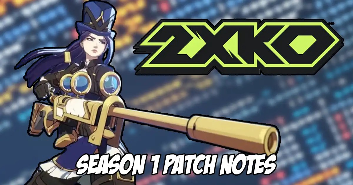 Season 1 Patch Notes Breakdown: 2XKO's Meta-Changing Update! (2026)