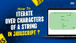 How To Iterate Over Characters Of A String In Javascript Geeksforgeeks - Nature Image Collection - Desktop Quality
