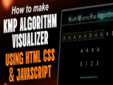 How To Make Kmp Algorithm Visualizer Using Html Css Javascript