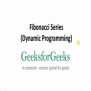 Program For Fibonacci Numbers Using Dynamic Programming - GeeksforGeeks ...