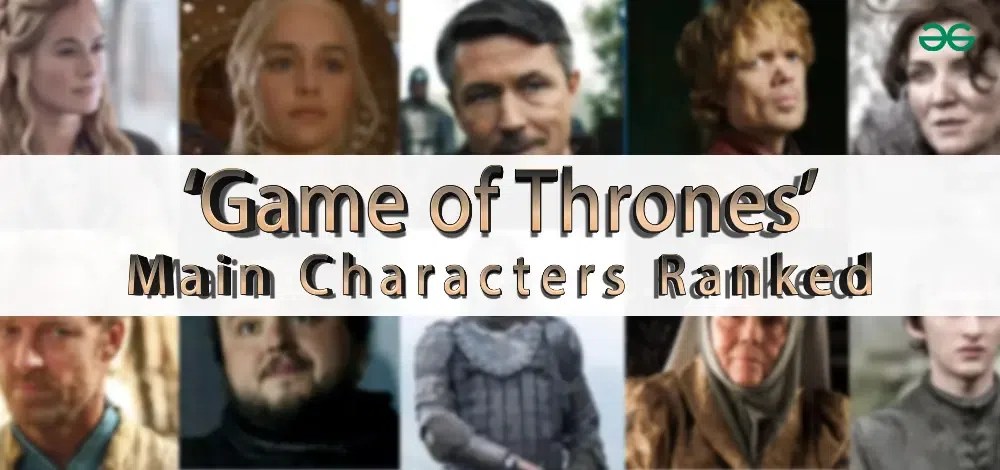All 52 Game Of Thrones Main Characters Ranked File.webp