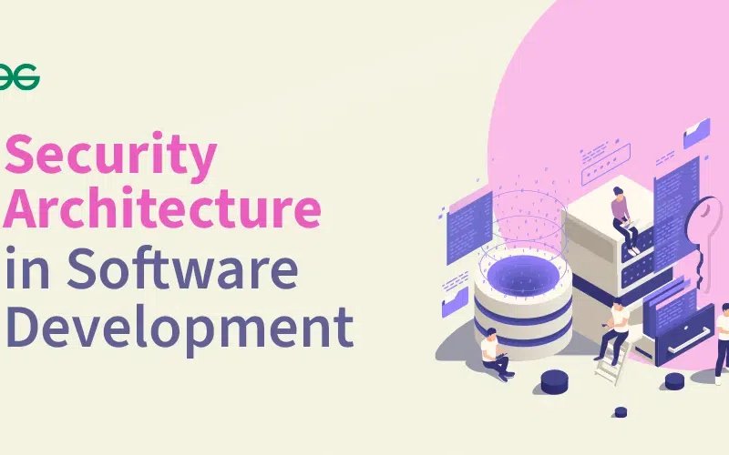 Security Architecture Types, Elements, Framework and Benefits ...