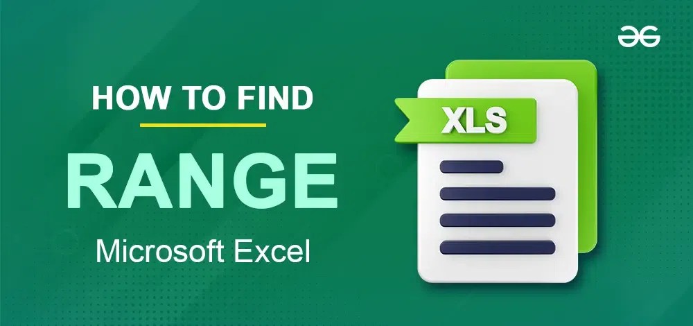 How to Find Range in Microsoft Excel - GeeksforGeeks (1) How to Find Range in Microsoft Excel - GeeksforGeeks (1)