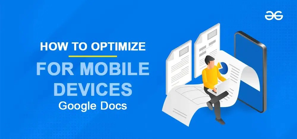 How to Use Google Docs for Mobile Devices - GeeksforGeeks (1) How to Use Google Docs for Mobile Devices - GeeksforGeeks (1)