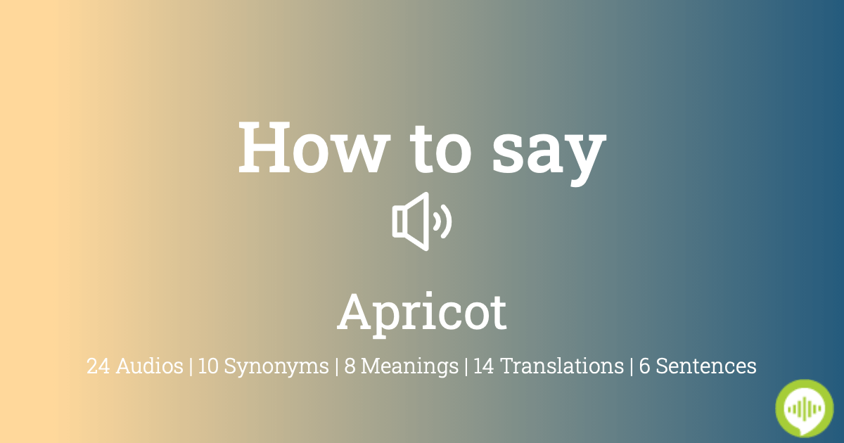 How To Pronounce Apricot Com 