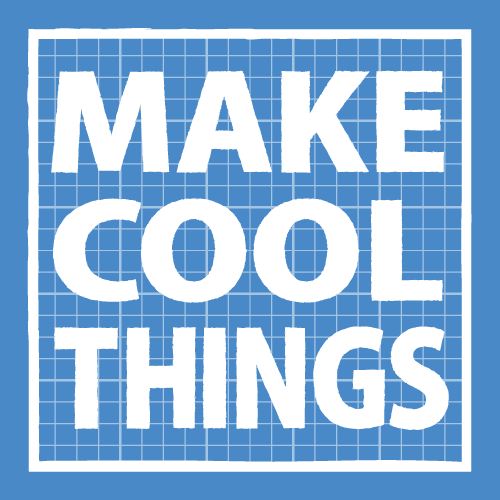 Make cool things