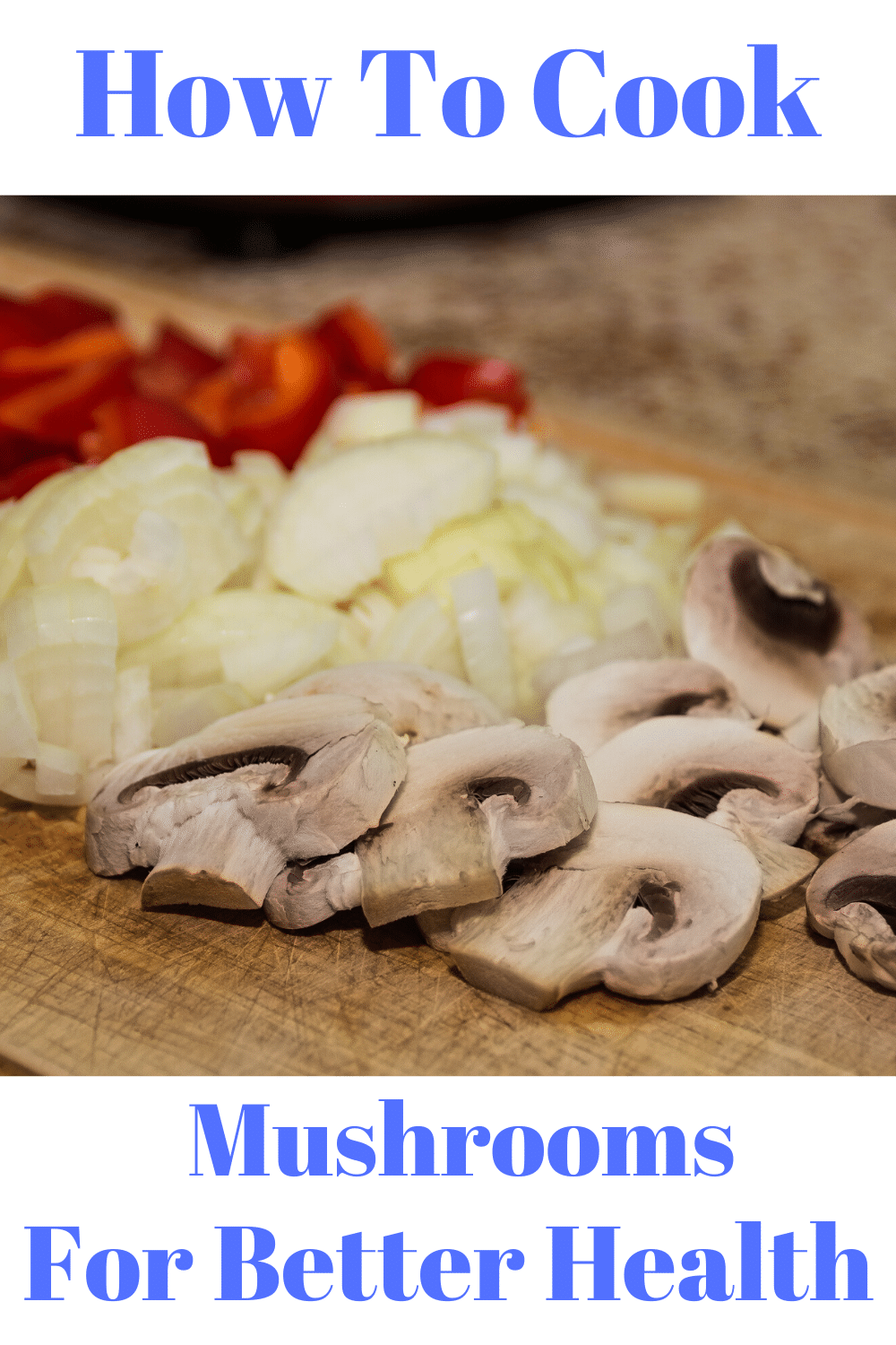 How to cook mushrooms for your health