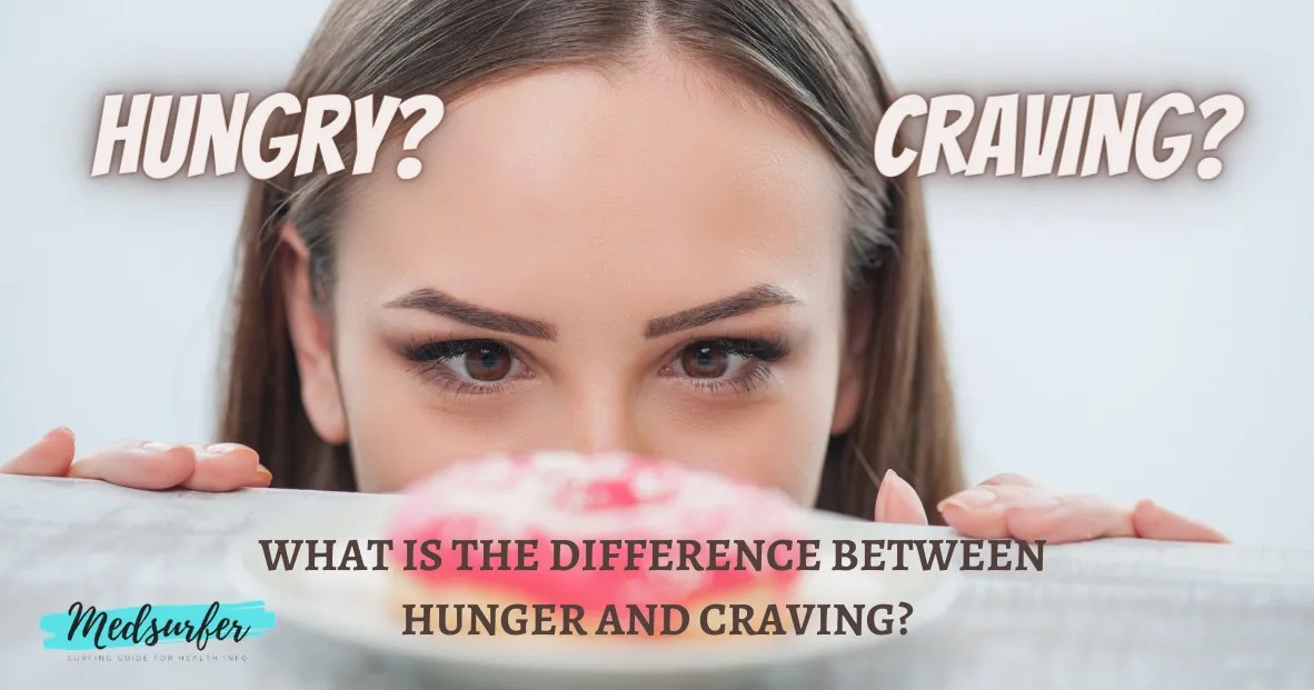 What is the difference between hunger and craving? - medsurfer.com