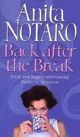 Back After the Break by Anita Notaro
