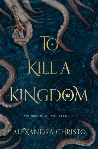 To Kill A Kingdom by Alexandra Christo