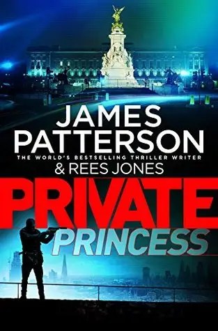 Private Princess by James Patterson and Rees Jones