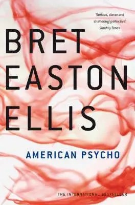American Psycho by Bret Easton Ellis