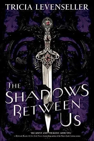 The Shadows Between Us by Trisha Levenseller
