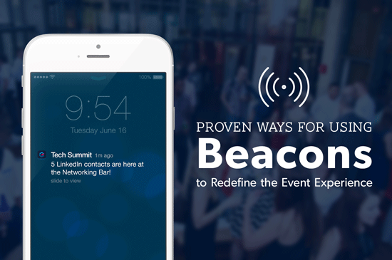 Proven Ways of Using Beacons to Redefine the Event Experience