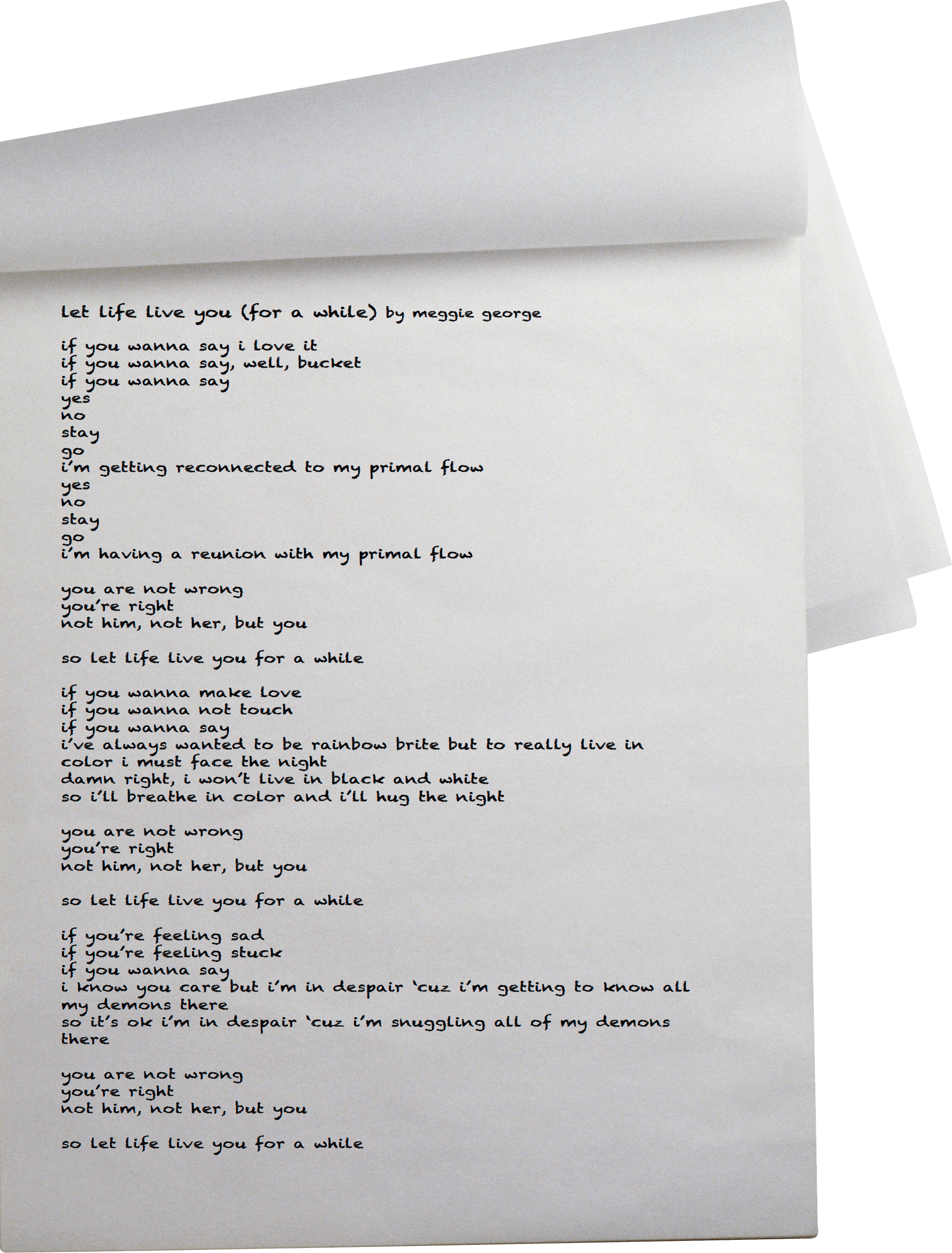 LET LIFE LIVE YOU (for a while)