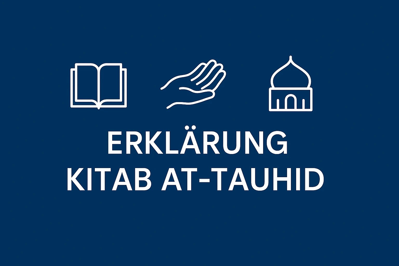 Kursbild: Erklärung Kitab at-Tauhid