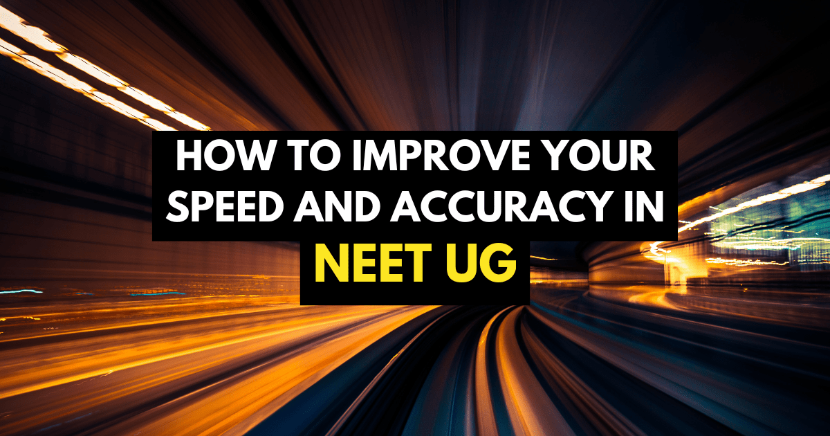 You are currently viewing How to Improve Your Speed and Accuracy in NEET UG