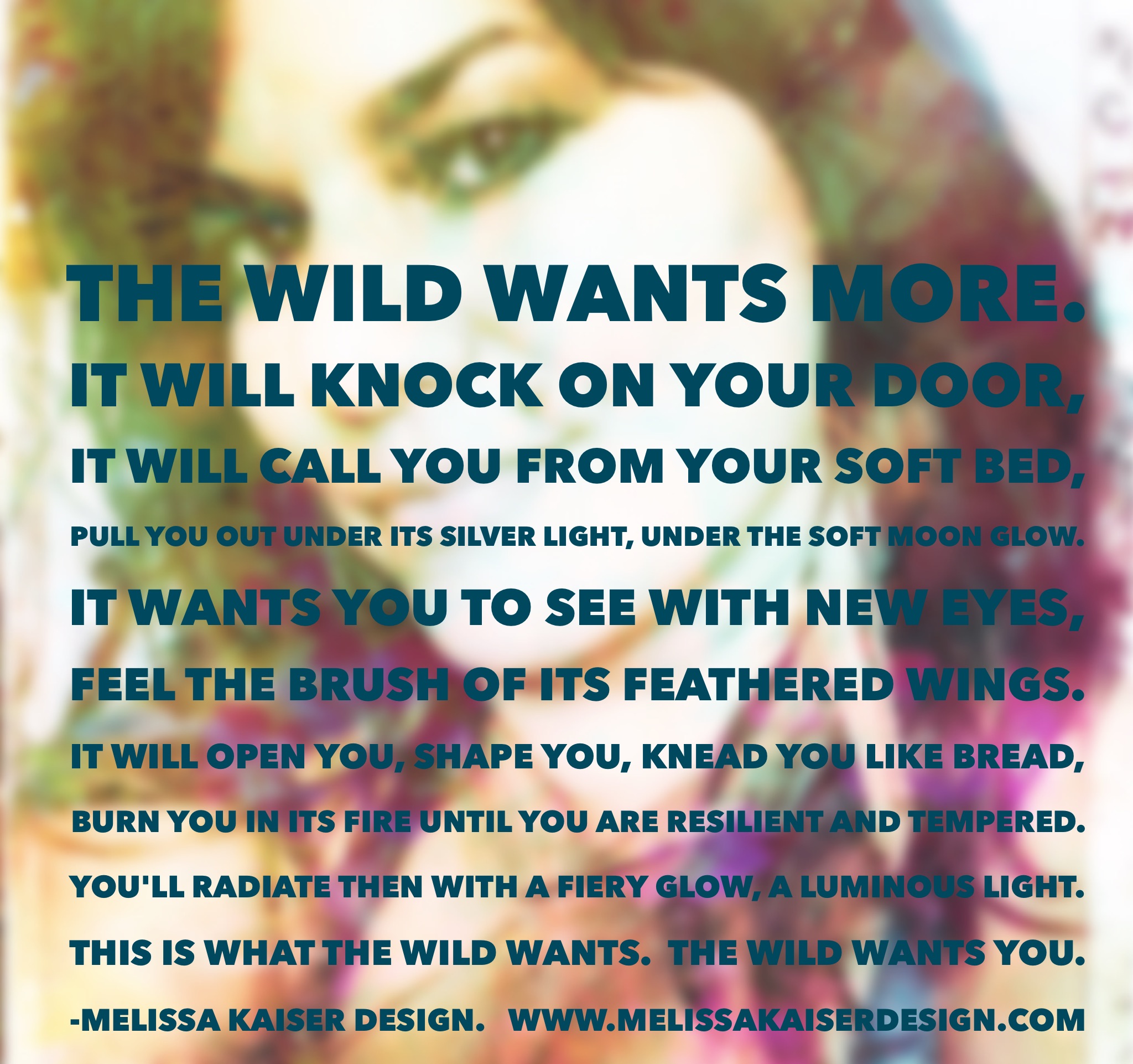 She wants you in all your unruly aliveness