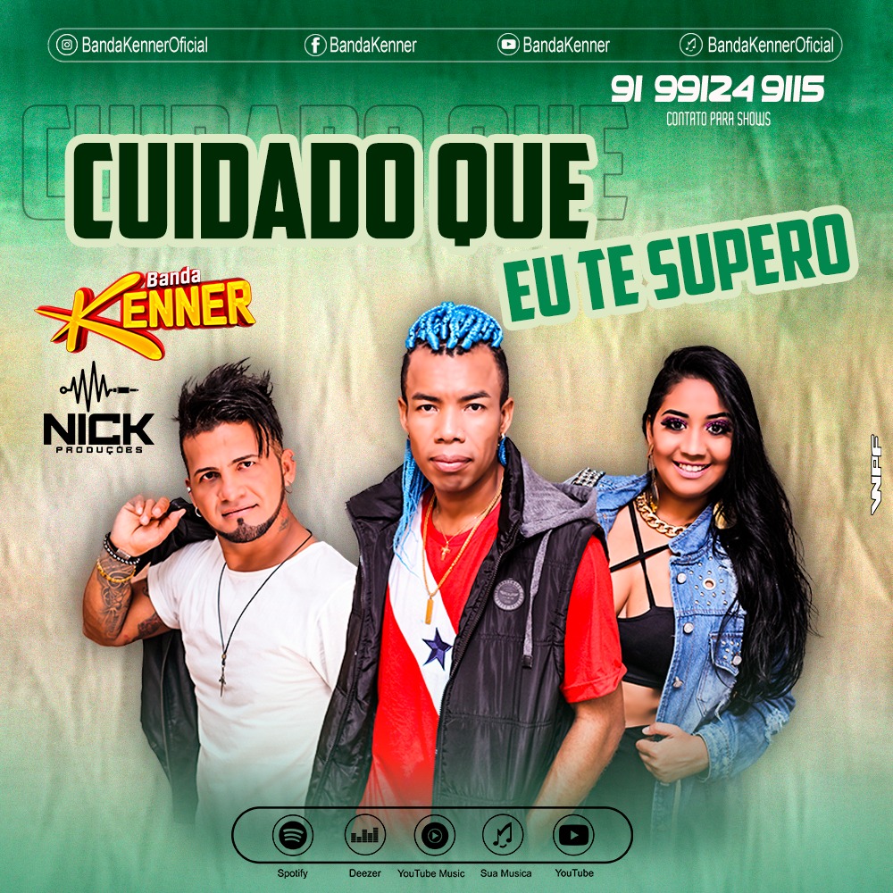 BANDA KENNER – CUIDADO QUE EU TE SUPERO