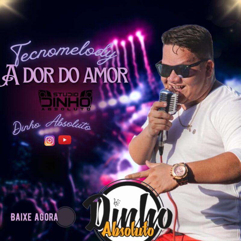 DINHO ABSOLUTO – A DOR DO AMOR  2023