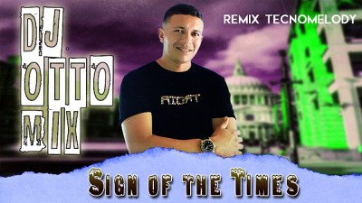 DJ OTOMIX FEAT.HARRY STYLES - SIGN OF THE TIMES (REMIX TECNOMELODY)