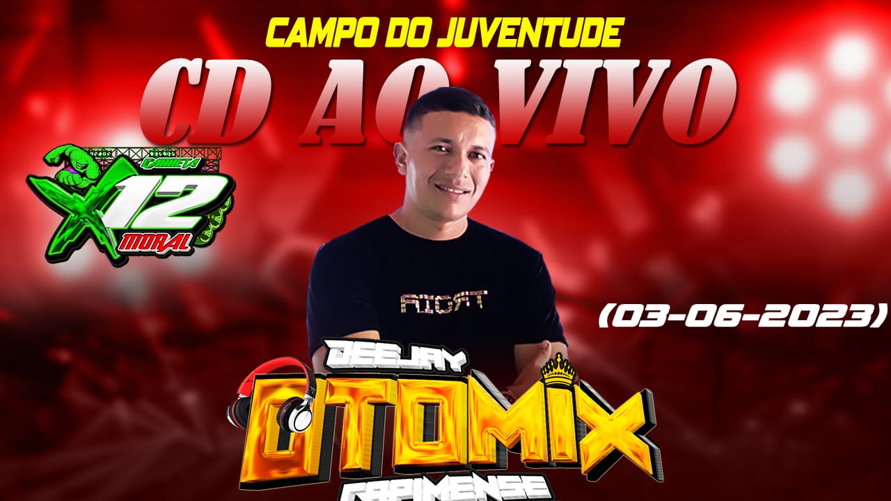 CD AO VIVO DO DJ OTOMIX NO CAMPO DO JUVENTUDE 03-06-2023 – X12 MORAL PARTE 2