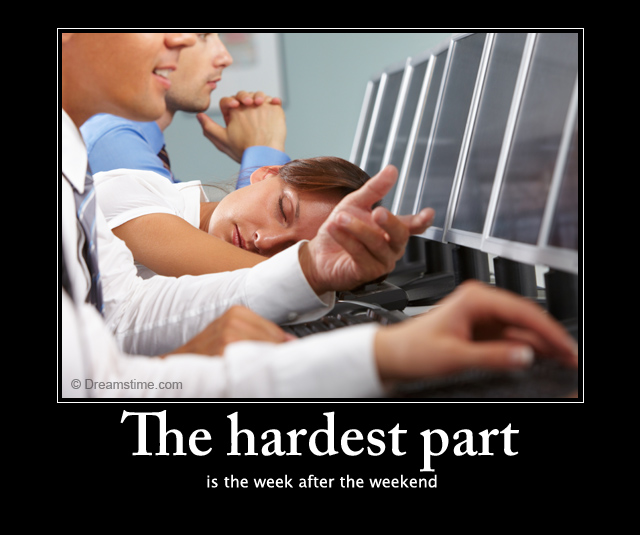 week after the weekend