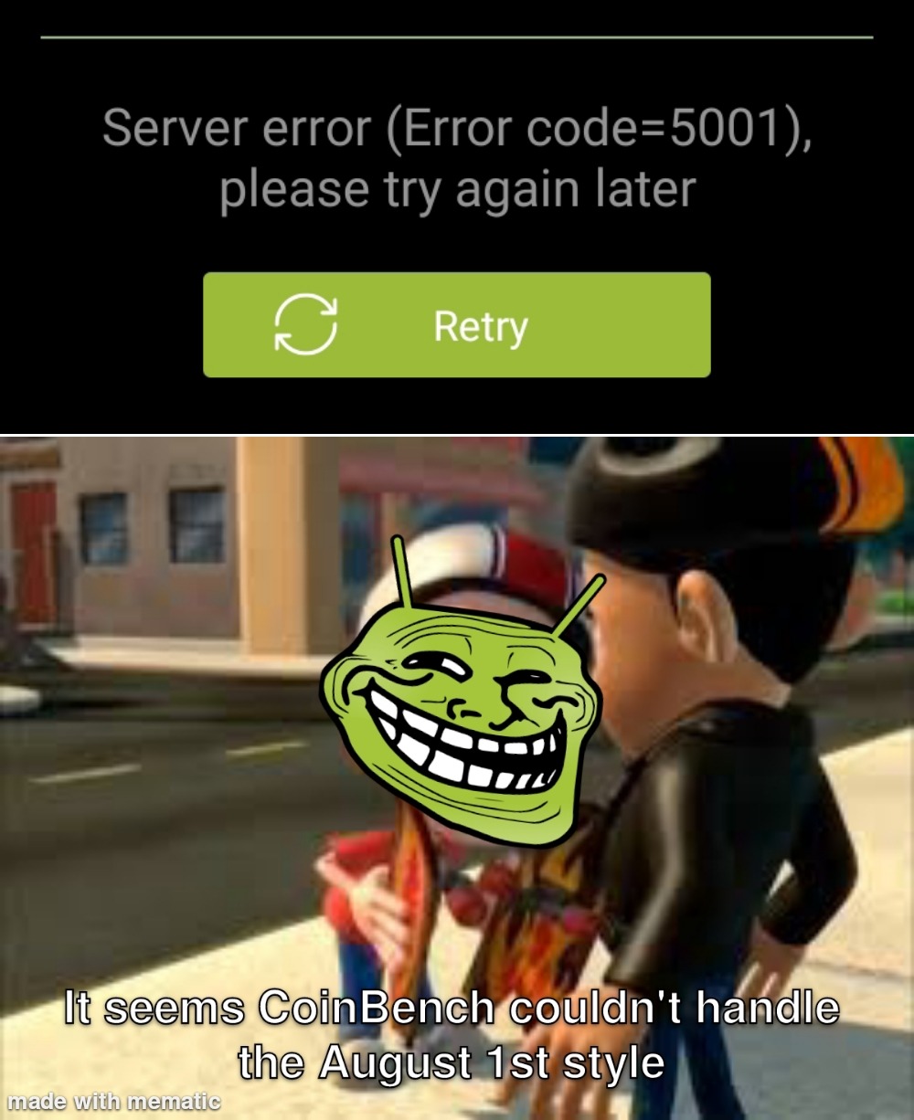 Server error (Error code-5001), please again later It seems CoinBench couldn’t handle {he August Ist style made With mematic try Retry
