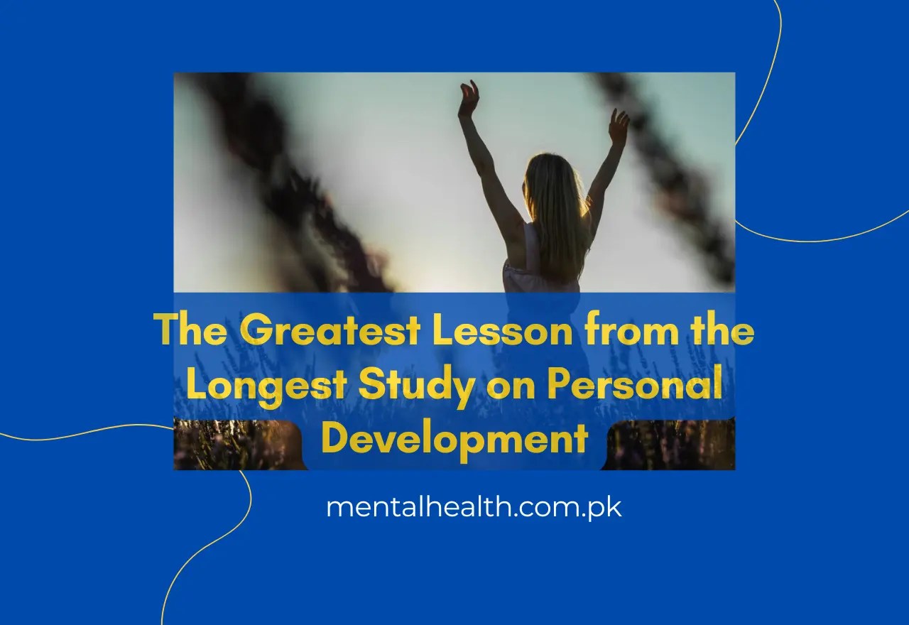 The Greatest Lesson from the Longest Study on Personal Development