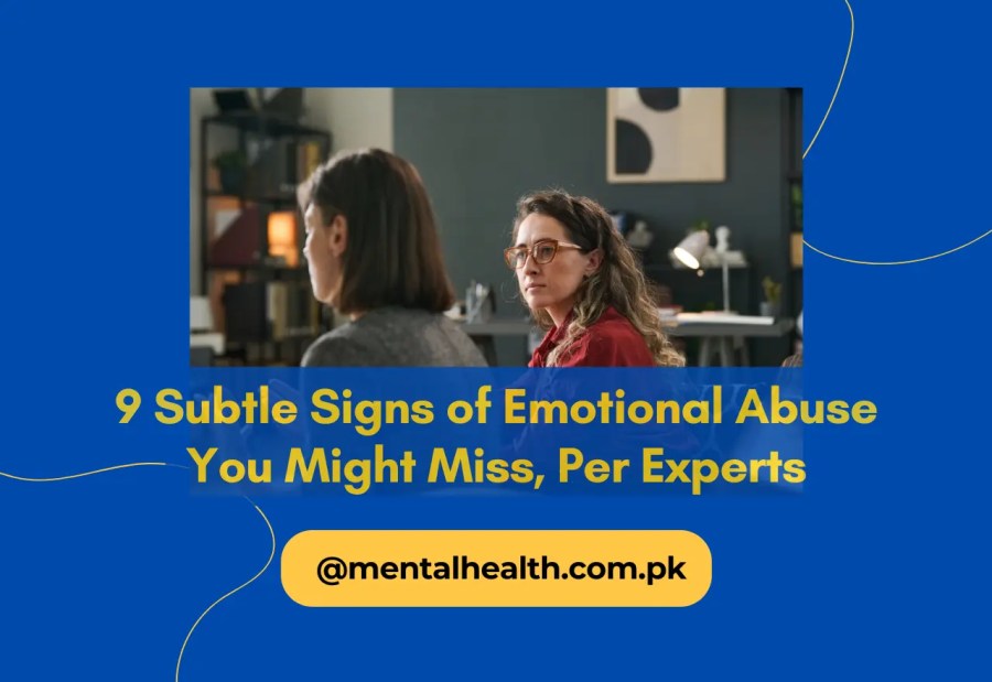 9 Subtle Signs of Emotional Abuse You Might Miss, Per Experts