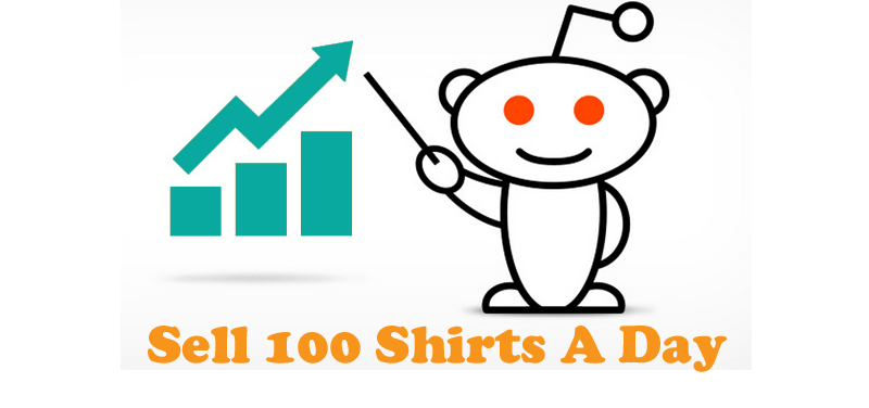 How To Sell 100 Merch By Amazon Shirts A Day Using Reddit
