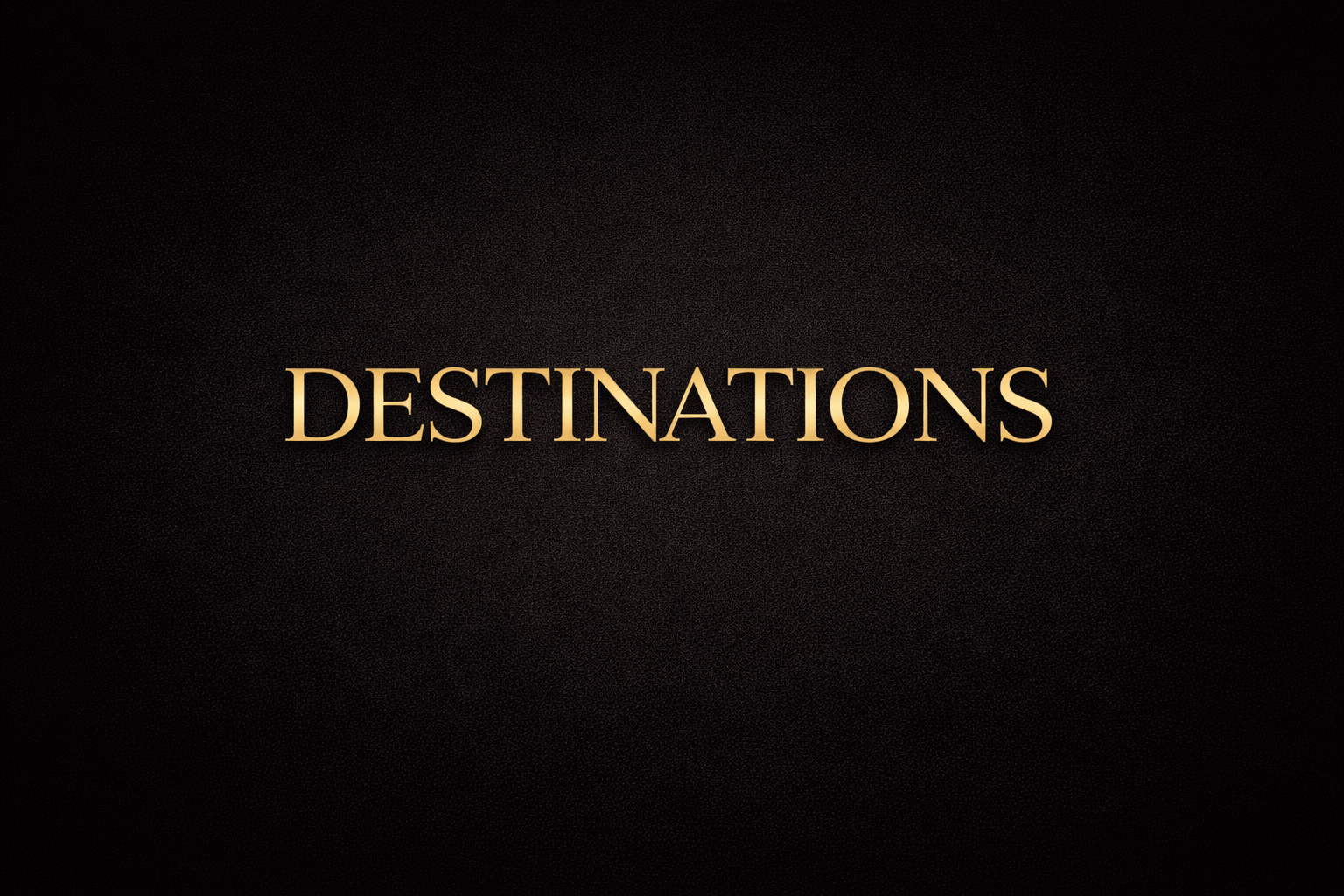 Destinations