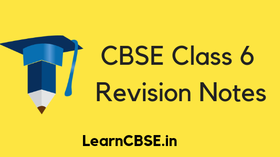 Revision Notes for Class 6