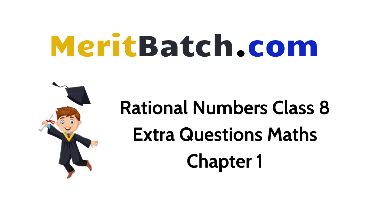 Rational Numbers Class 8 Extra Questions Maths Chapter 1