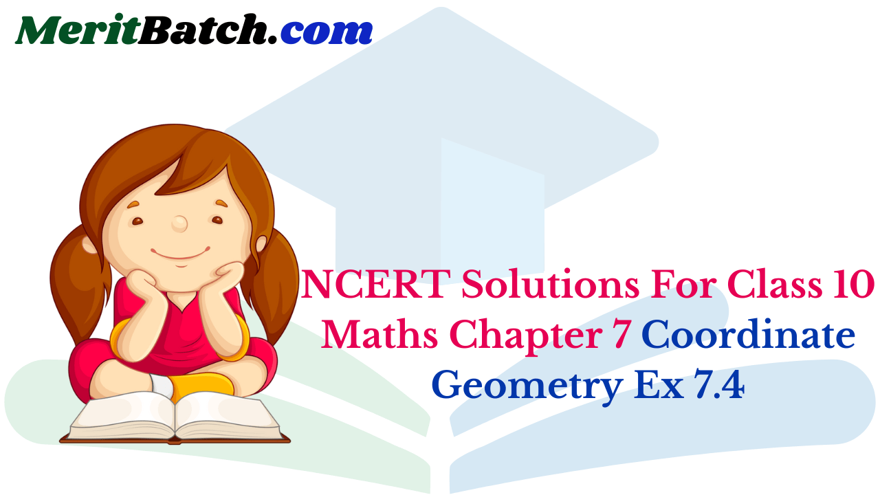 NCERT Solutions For Class 10 Maths Chapter 7 Coordinate Geometry Ex 7.4