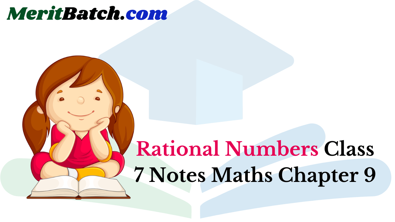 Rational Numbers Class 7 Notes Maths Chapter 9