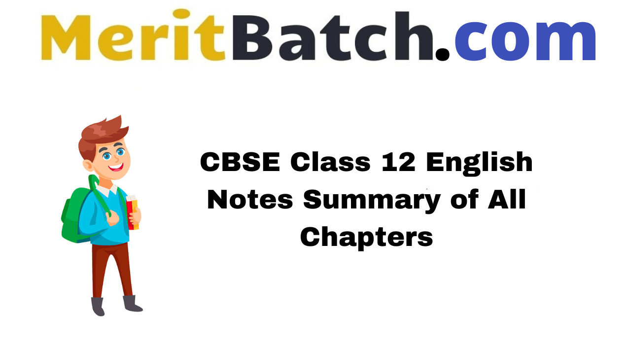 CBSE Class 12 English Notes Summary of All Chapters