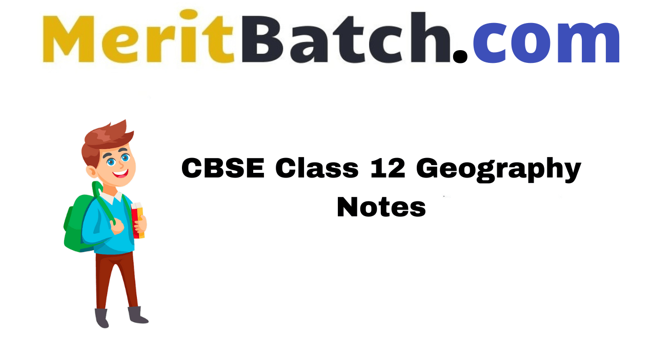 CBSE Class 12 Geography Notes